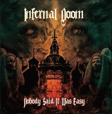 Infernal Doom : Nobody Said it Was Easy
